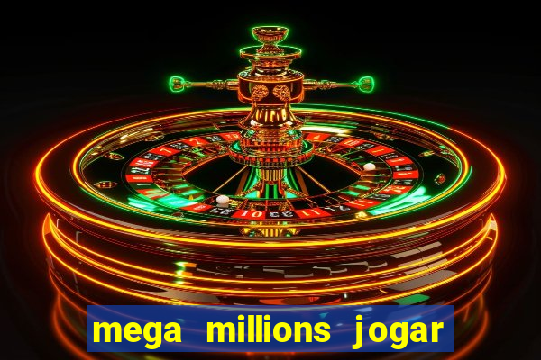 mega millions jogar do brasil